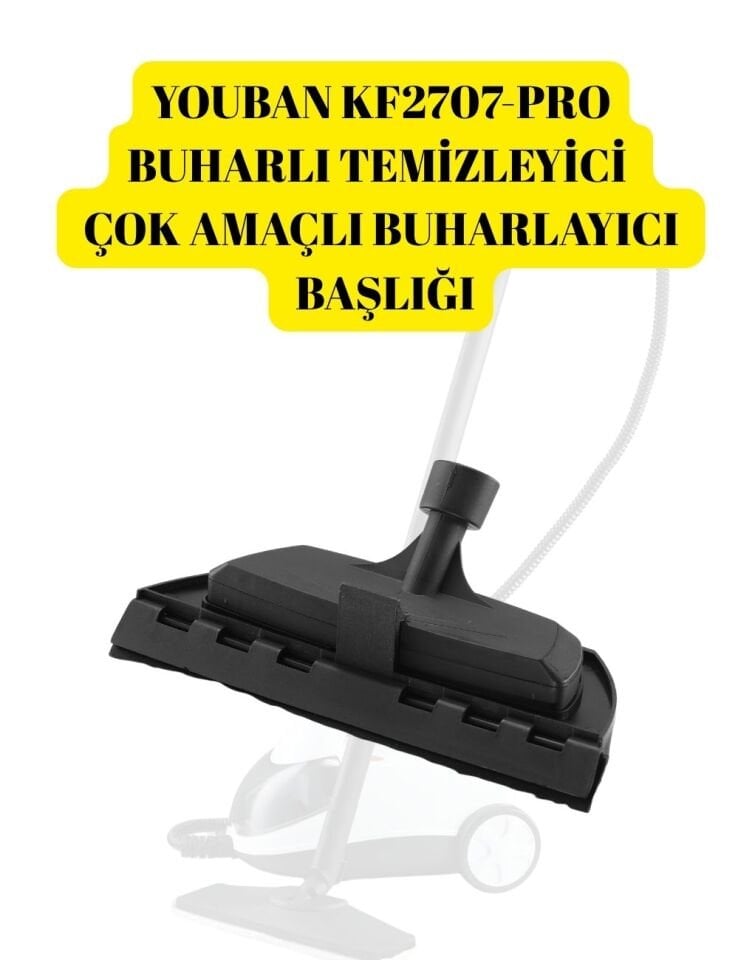 YOUBAN KF 2707 - PRO Buharlı Temizlik Makinesi Çok Amaçlı Temizleyici Başlık